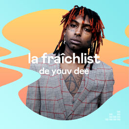 Cover of playlist La Fraîchlist de Youv Dee