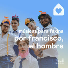 Cover of playlist Músicas para faxina por Francisco, el Hombre