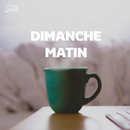 Cover of playlist Dimanche Matin ☕ Réveil en douceur, playlist matin, good morning music, cocooning songs, chill songs, Sunday morning 
