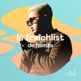 Cover of playlist La Fraîchlist de Hamza