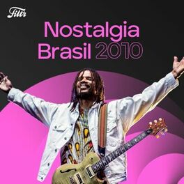 Cover of playlist Nostalgia Brasil 2010