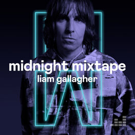 Cover of playlist Midnight Mixtape by Liam Gallagher