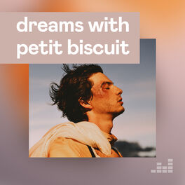 Cover of playlist Dreams with Petit Biscuit