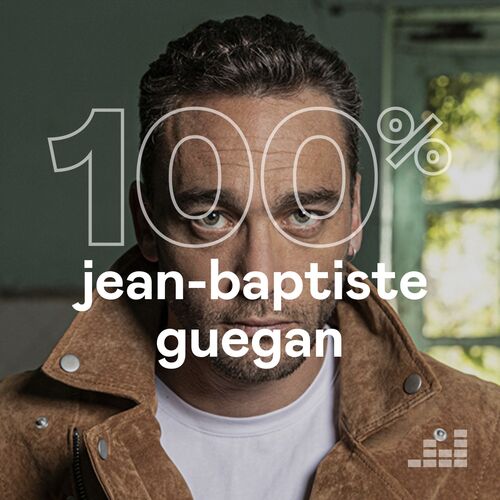 Playlist 100% Jean-Baptiste Guegan | À écouter Sur Deezer