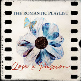 Cover of playlist Love & Passion - The Romantic Music Playlist