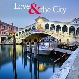 Cover of playlist Love & the City 2 [ Venice ]