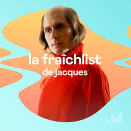 Cover of playlist La Fraîchlist de Jacques