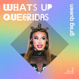 Cover of playlist What's Up Queeridas por Grag Queen