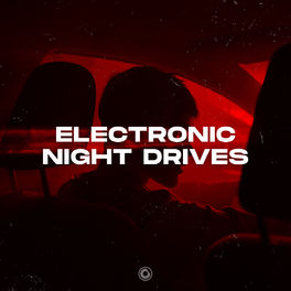 Cover of playlist Electronic Night Drives | Deep Chill | Car Music