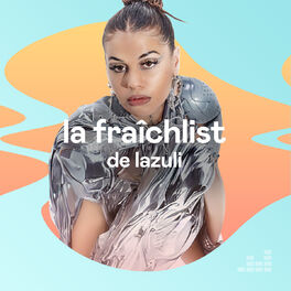 Cover of playlist La Fraîchlist de Lazuli