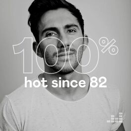 Cover of playlist 100% Hot Since 82