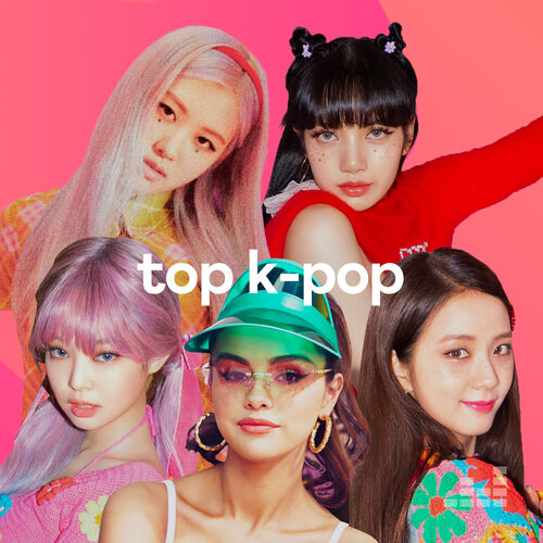 Playlist Top K-Pop - À écouter sur Deezer | Musique en streaming