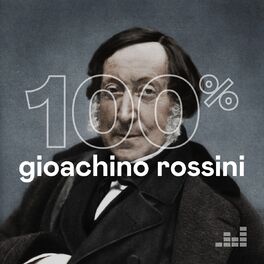 Cover of playlist 100% Gioachino Rossini