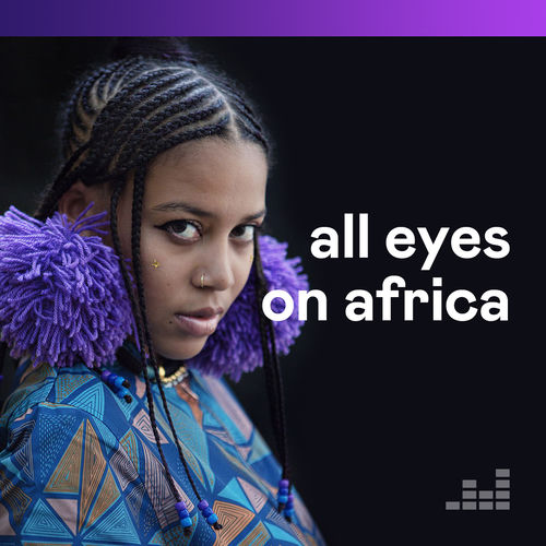 All Eyes On Africa Playlist Listen Now On Deezer Music Streaming