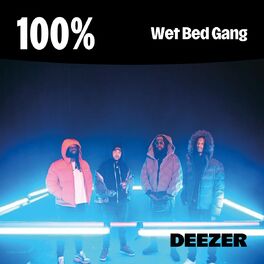 Cover of playlist 100% Wet Bed Gang