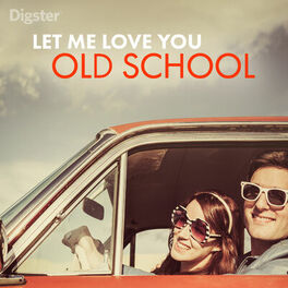 Cover of playlist Let Me Love You Old School