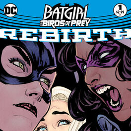 Cover of playlist DC Universe REBIRTH: Batgirl and the Birds of Prey #1