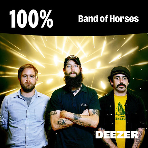 100 Band Of Horses playlist Listen on Deezer