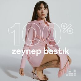 Cover of playlist 100% Zeynep Bastık