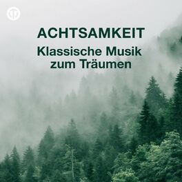Cover of playlist Achtsamkeit - Klassische Musik zum Träumen