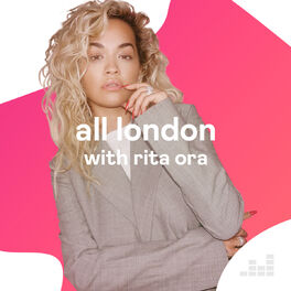 Cover of playlist All London with Rita Ora