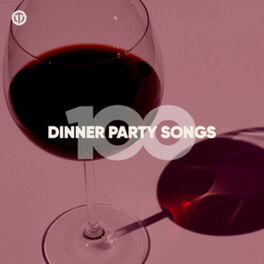 Cover of playlist 100 Greatest Dinner Party Songs