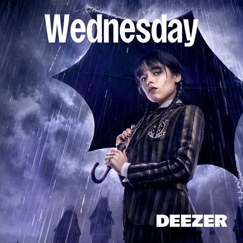 Wednesday Soundtrack playlist | Listen on Deezer