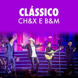 Cover of playlist Clássico Ch&X e B&M