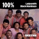 100% Ladysmith Black Mambazo
