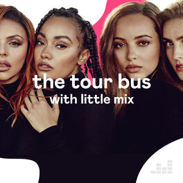 Cover of playlist The Tour Bus with Little Mix