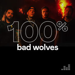 Cover of playlist 100% Bad Wolves