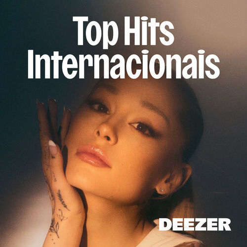 Playlist Top Hits Internacionais | Ouvir Na Deezer