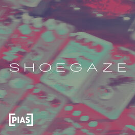 Cover of playlist SHOEGAZE