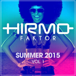 Cover of playlist Hirmo Faktor Summer 2015 vol. 1