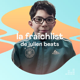 Cover of playlist La Fraîchlist de Julien Beats