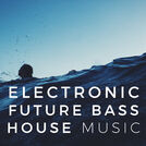 Electronic - Future bass - House music