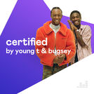 Certified by Young T & Bugsey
