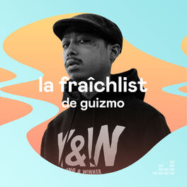 Cover of playlist La Fraîchlist de Guizmo