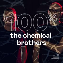 Cover of playlist 100% The Chemical Brothers