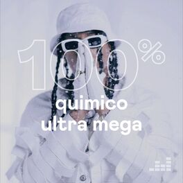 Cover of playlist 100% Quimico Ultra Mega