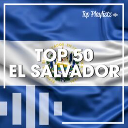Cover of playlist TOP 50 EL SALVADOR 🇸🇻