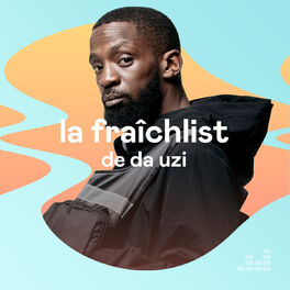 Cover of playlist La Fraîchlist de Da Uzi