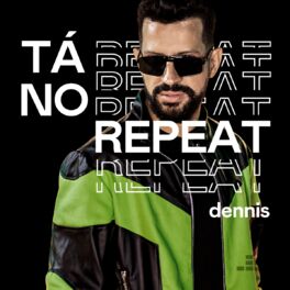Cover of playlist Tá no Repeat: DENNIS