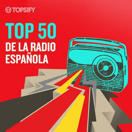 Cover of playlist TOP 50 de la RADIO ESPAÑOLA