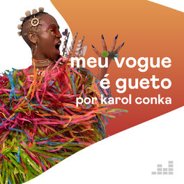Cover of playlist Meu Vogue é Gueto por Karol Conka