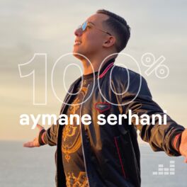 Cover of playlist 100% Aymane Serhani