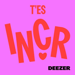 Cover of playlist T'es incr