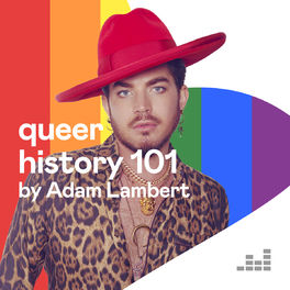Cover of playlist Queer history 101 by Adam Lambert