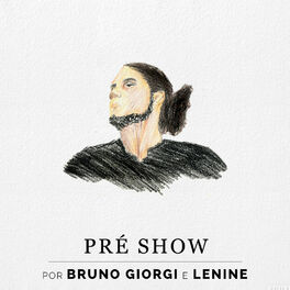Cover of playlist Lenine e Bruno Giorgi | Pré Show