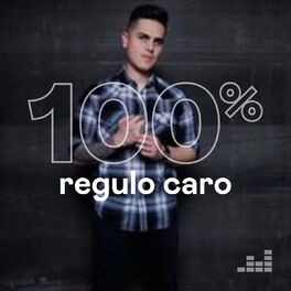 Cover of playlist 100% Regulo Caro